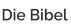 Die Bibel