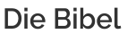 Die Bibel
