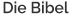 Die Bibel