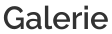 Galerie