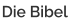 Die Bibel