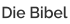 Die Bibel