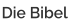 Die Bibel