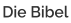 Die Bibel