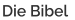 Die Bibel